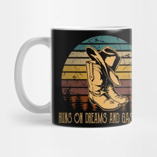 Runs On Dreams And Gasoline Boots And Hat Cowboy Country Music Mug